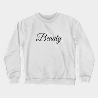 Beauty Crewneck Sweatshirt